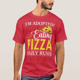 Goedgekeurd nu Eating Pizza Daily Funny Adoption K T-shirt