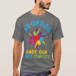 Goedkeuring heeft onze familie compleet gemaakt t-shirt