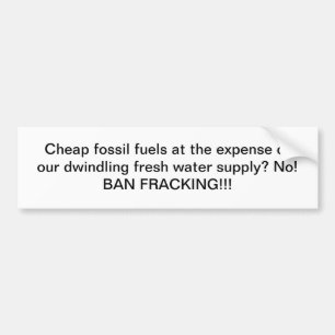 Goedkope fossiele brandstoffen VS Water: Ban Frack Bumpersticker
