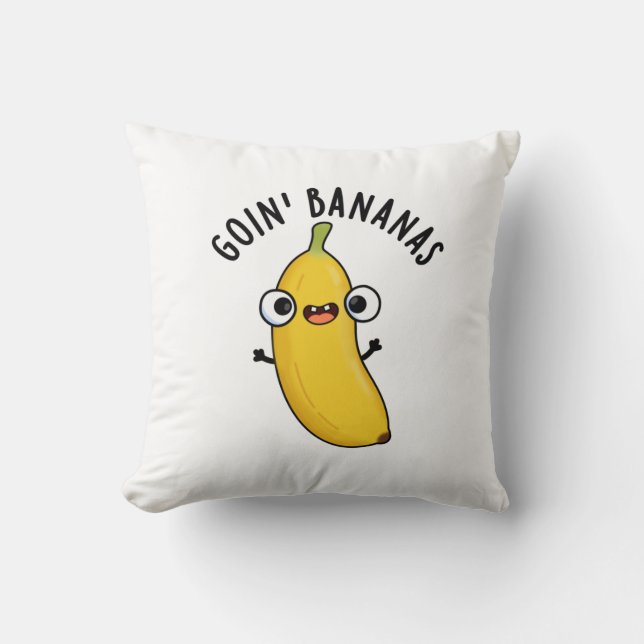 Goin Bananas Funny Fruit Pun Kussen (Voorkant)