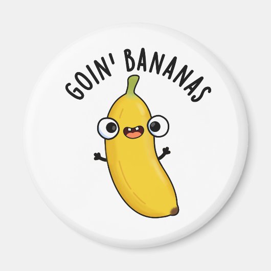 Goin Bananas Funny Fruit Pun Magneet (Voorkant)