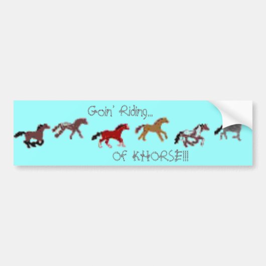 Goin' Riding... Van KHORSE!! Bumpersticker (Voorkant)