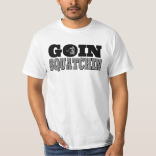 Goin Squatchin T-shirt