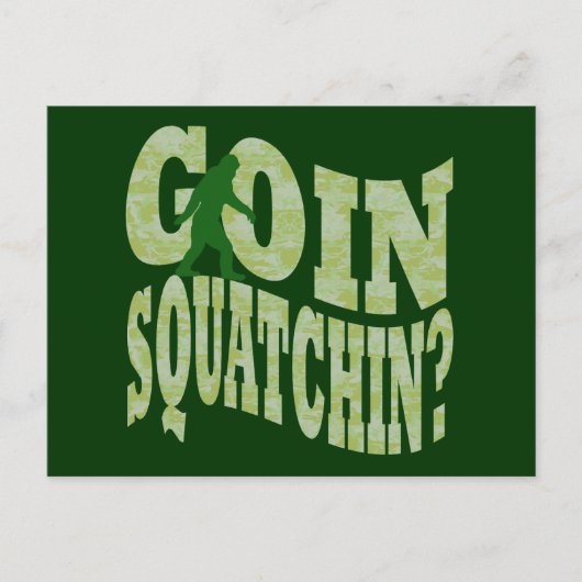 Goin squatchin? tekst en groene camo briefkaart (Voorkant)