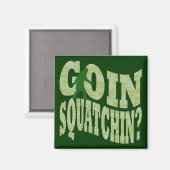 Goin squatchin? tekst en groene camo magneet (Voorkant / Achterkant)