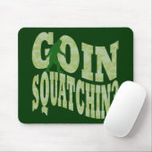 Goin squatchin? tekst en groene camo muismat (Met muis)