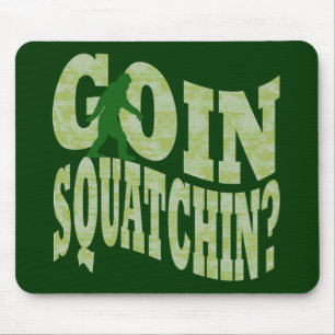 Goin squatchin? tekst en groene camo muismat