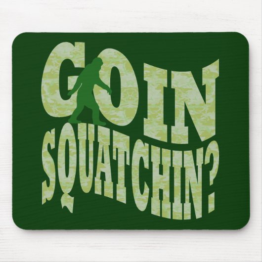 Goin squatchin? tekst en groene camo muismat (Voorkant)