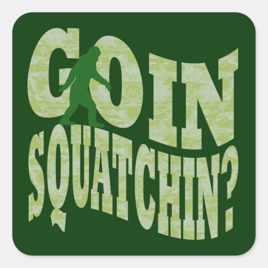 Goin squatchin? tekst en groene camo vierkante sticker (Voorkant)