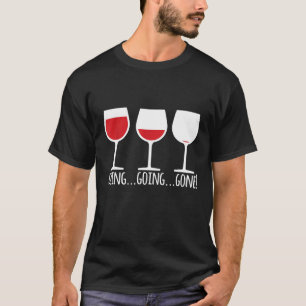 Going Gone Wine T-shirt