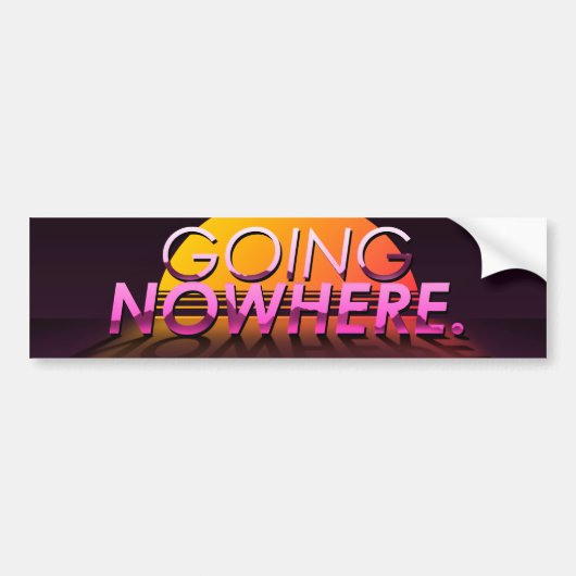 "Going Nowhere" Slapsticker Bumpersticker (Voorkant)