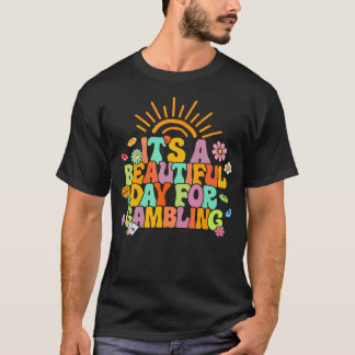 Gokker Gok Liefhebber Het Is Een Mooie Dag Voor Ga T-shirt