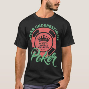 Gokker Onderschat Nooit Een Oude Man Die P Speelt T-shirt