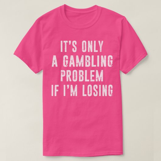Gokprobleem Funny Gambler Casino Lovers Distr T-shirt (Design voorkant)