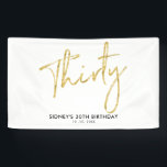 Gold 30th Birthday Party Welcome Banner<br><div class="desc">Dit eenvoudige verjaardagsbannerontwerp is voorzien van gouden getextureerde letters met de tekst "Dertig" en een aangepaste tekst. U kunt de tekst personaliseren. Meer overeenkomende objecten beschikbaar in mijn winkel BaraBomDesign.</div>