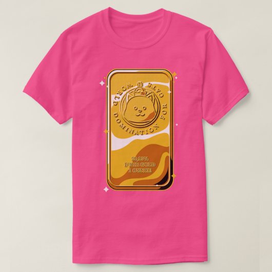 Gold Bar Cat World Dominantie Voor Katten door Tob T-shirt (Design voorkant)