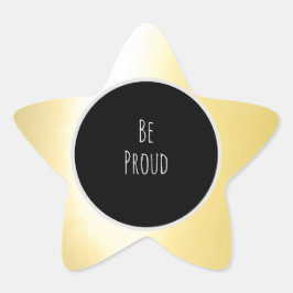 Gold "Be Proud"-Sticker Ster Sticker