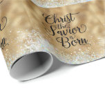 Gold Christus de Savior Christelijke Kerstmis Cadeaupapier<br><div class="desc">Christus de Savior is geboren met Christelijk kerstcadeaupapier Schitterend holografisch goud met faux glitter edging,  "Christus de Savior is geboren" in kalligrafische typografie. Christelijke offertes Gift Shop Vikkelynn</div>