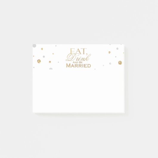Gold Confetti Eat Drink en moet worden gehuwd Post-it® Notes (Voorkant)