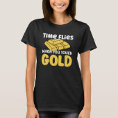 Gold Digging Gold Mining Gold Panning Gold Mine 1 T-shirt (Voorkant)