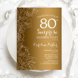 Gold Floral Surprise 80th Birthday Party Kaart<br><div class="desc">Gold White Surprise (80ste verjaardag van de uitnodiging van de verjaardag). Glam feminine design met faux Gold folie,  botanische accenten en lettertype typografie. Eenvoudige bloemige uitnodigingskaart perfect voor een stijlvol vrouw verrassingsfeest. Kan op elke leeftijd worden aangepast. Uitnodigingen met Zazzle afdrukken of digitale sjabloon direct downloaden.</div>