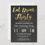 GOLD FOIL CHALKBOARD THIRTY BIRTHDAY | 30E KAART<br><div class="desc">DERTIETH ZWARTE EN GOUDE BIRTHDAY-INVITATIES | Robuuste zwarte-krijtbordachtergrond met de woorden "EAT,  DRINK & TURN THIRTY" in een gouden folie-effect en een verscheidenheid aan moderne witte termen. Zoek andere elegante verjaardagsuitnodigingen op http://www.zazzle.com/special_stationery*</div>