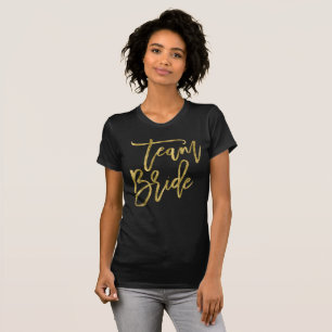Gold Foil Effect Team Bride Shirten T-shirt