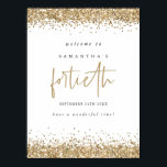 Gold Glitter 40th Birthday Party Welcome Poster<br><div class="desc">Gold Glitter 40th Birthday Party Welkom. Glam stijl om je gasten naar je 40ste te begroeten,  met elegante gouden faux glitter confetti grenzen boven en onder. De veertigste wordt in een moderne handschrift geplaatst. Pas de rest van de tekst eenvoudig aan je eigen tekst aan.</div>