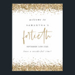 Gold Glitter 40th Birthday Party Welcome Poster<br><div class="desc">Gold Glitter 40th Birthday Party Welkom. Glam stijl om je gasten naar je 40ste te begroeten,  met elegante gouden faux glitter confetti grenzen boven en onder. De veertigste wordt in een moderne handschrift geplaatst. Pas de rest van de tekst eenvoudig aan je eigen tekst aan.</div>