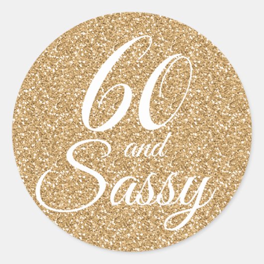 Gold Glitter 60 en Sassy 60th Birthday Ronde Sticker (Voorkant)