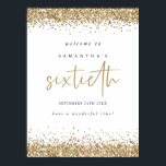 Gold Glitter 60th Birthday Party Welcome Poster<br><div class="desc">Gold Glitter 60th Birthday Party Welkom. Glam stijl om je gasten te begroeten naar je 60ste,  met elegante gouden faux glitter confetti randen bovenaan en onderaan. De 60e wordt geplaatst in een moderne handschriftenstijl. Pas de rest van de tekst eenvoudig aan je eigen tekst aan.</div>