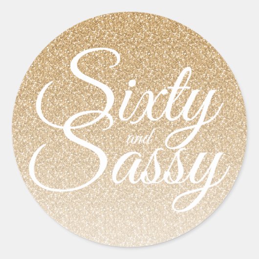 Gold Glitter Ombre 60 en Sassy 60th Birthday Ronde Sticker (Voorkant)