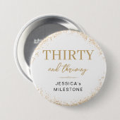Gold Glitter Thirty & Thriving 30th Birthday Ronde Button 7,6 Cm (Voorkant /achterkant)
