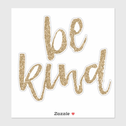 Gold Glitzy Glitter Glam Be Kind Sticker (Vel)