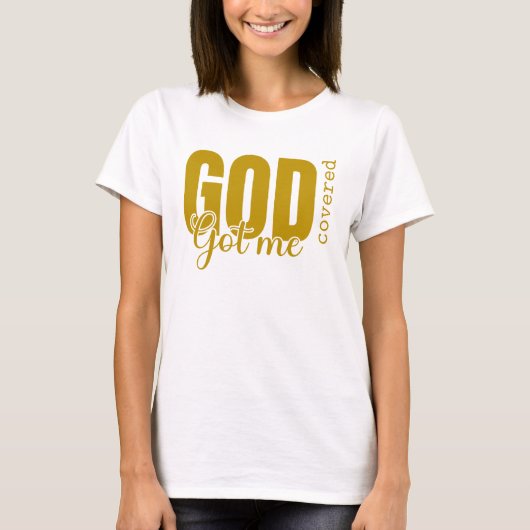 Gold God Got Me Cover - Christelijke T op basis va T-shirt (Voorkant)