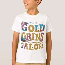 Gold Grins Galore T-shirt