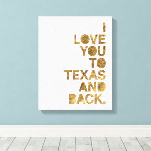 Gold Metallic love you to Texas and back Canvas Afdruk