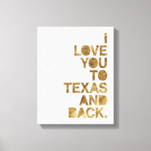 Gold Metallic love you to Texas and back Canvas Afdruk (Voorkant)
