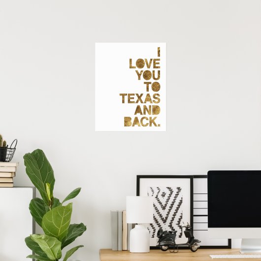 Gold Metallic love you to Texas and back Poster (Thuiskantoor)