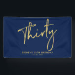 Gold Navy Blue 30th Birthday Party Welcome Banner<br><div class="desc">Dit eenvoudige verjaardagsbannerontwerp is voorzien van gouden getextureerde letters met de tekst "Dertig" op een blauw marineklein. U kunt de tekst personaliseren. Meer overeenkomende objecten beschikbaar in mijn winkel BaraBomDesign.</div>