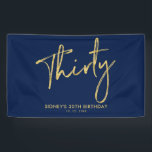 Gold Navy Blue 30th Birthday Party Welcome Banner<br><div class="desc">Dit eenvoudige verjaardagsbannerontwerp is voorzien van gouden getextureerde letters met de tekst "Dertig" op een blauw marineklein. U kunt de tekst personaliseren. Meer overeenkomende objecten beschikbaar in mijn winkel BaraBomDesign.</div>