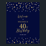 Gold & Navy Confetti 40th Birthday Party Welkom Poster<br><div class="desc">Welkom uw gasten op een speciale feestdag met dit stijlvolle gouden en marineschoolblauwe welkomstteken. Dit bord is voorzien van moderne typografie" Welkom bij de 40e verjaardag" en een hexagon confetti-ontwerp. U kunt de naam en de datum aanpassen. Overeenkomende uitnodigingen en partijbenodigdheden zijn beschikbaar in mijn winkel BaraBomDesign.</div>