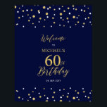 Gold & Navy Confetti 60th Birthday Party Welcome Poster<br><div class="desc">Welkom uw gasten op een speciale feestdag met dit stijlvolle gouden en marineschoolblauwe welkomstteken. Dit bord is voorzien van moderne typografie" Welkom op 60th Birthday" en een hexagon confetti-ontwerp. U kunt de naam en de datum aanpassen. Overeenkomende uitnodigingen en partijbenodigdheden zijn beschikbaar in mijn winkel BaraBomDesign.</div>