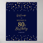 Gold & Navy Confetti 80th Birthday Party Welcome Poster<br><div class="desc">Welkom uw gasten op een speciale feestdag met dit stijlvolle gouden en marineschoolblauwe welkomstteken. Dit bord is voorzien van moderne typografie" Welkom op 80th Birthday" en een hexagon confetti-ontwerp. U kunt de naam en de datum aanpassen. Overeenkomende uitnodigingen en partijbenodigdheden zijn beschikbaar in mijn winkel BaraBomDesign.</div>