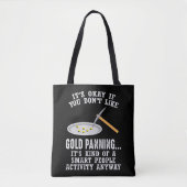Gold Panning Gift - Mining Funny Miner Tote Bag (Voorkant)