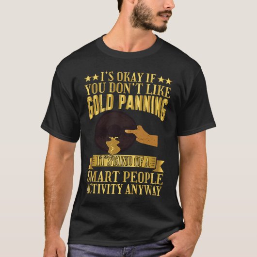 Gold Panning Smart People Activity Gold Prospector T-shirt (Voorkant)