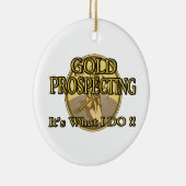GOLD PROSPECTING - Dat doe ik!! Keramisch Ornament (Rechts)