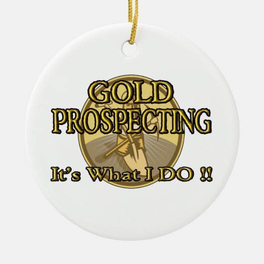 GOLD PROSPECTING - Dat doe ik!! Keramisch Ornament (Voorkant)