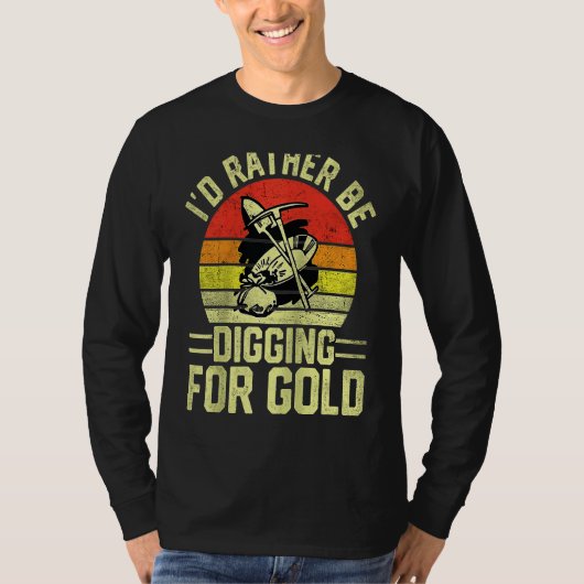Gold Prospector Gold Miner Digger Treasure Huntin T-shirt (Voorkant)