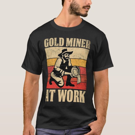 Gold Prospector Gold Miner Digger Treasure Huntin T-shirt (Voorkant)